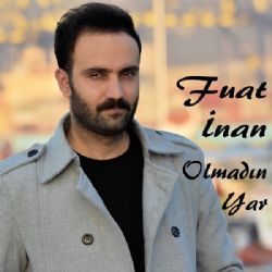 Fuat İnan Olmadın Yar