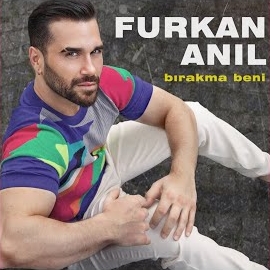 Furkan Anıl Bırakma Beni