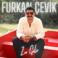 Furkan Çevik Zor Gelir