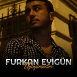 Furkan Eyigün Uyuyamadım