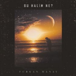 Furkan Manav Bu Halim Ne