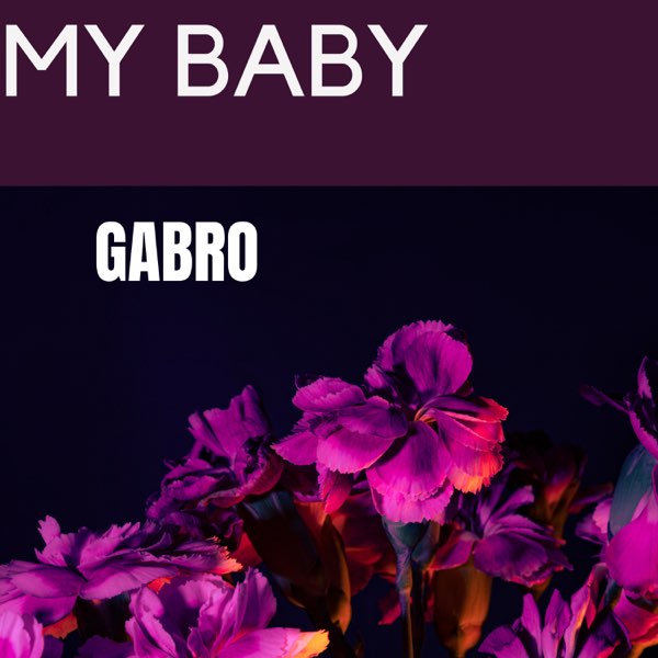 Gabro My Baby