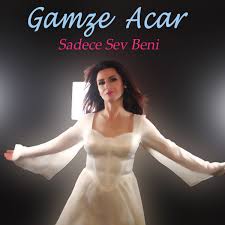 Gamze Acar Sadece Sev Beni