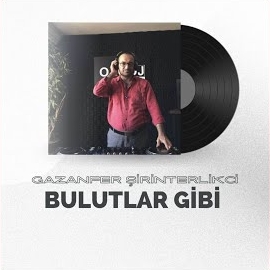 Gazanfer Şirinterlikçi Bulutlar Gibi