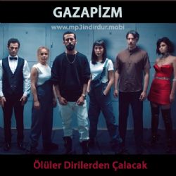 Gazapizm Ölüler Dirilerden Çalacak