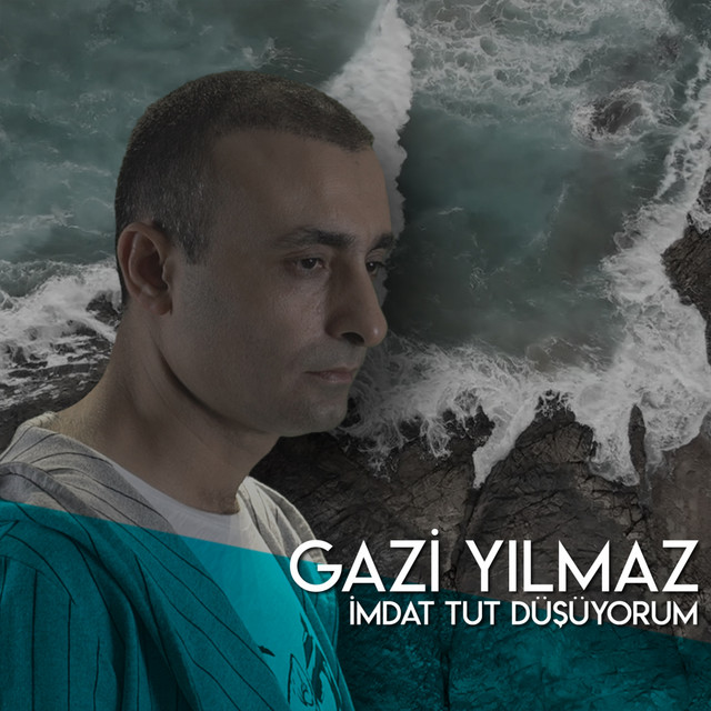 Gazi Yılmaz İmdat Tut Düşüyorum