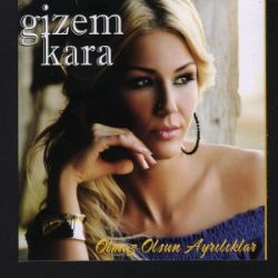 Gizem Kara Olmaz Olsun Ayrılıklar