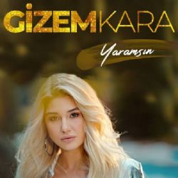 Gizem Kara Yaramsın