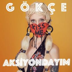 Gökçe Aksiyondayım