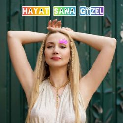 Hayat Sana Güzel