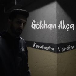 Gökhan Akça Kendimden Verdim