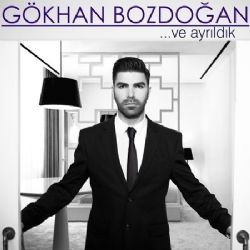 Gökhan Bozdoğan Ve Ayrıldık