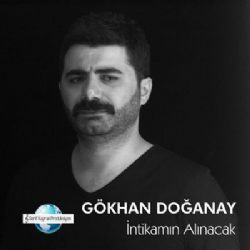 Gökhan Doğanay İntikamın Alınacak