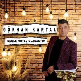 Gökhan Kartal Senle Mutlu Olacaktım