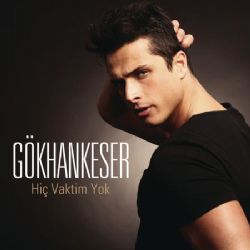 Gökhan Keser Hiç Vaktim Yok