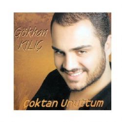 Gökhan Kılıç Çoktan Unuttum