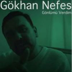 Gökhan Nefes Gönlümü Verdim