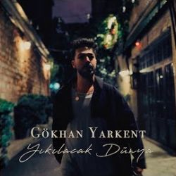 Gökhan Yarkent Yıkılacak Dünya