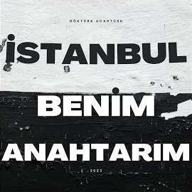 Göktürk Acartürk İstanbul Benim Anahtarım