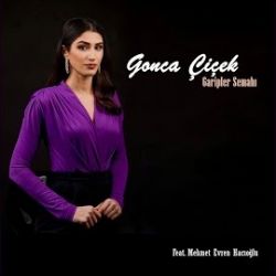 Gonca Çiçek Garipler Semahı