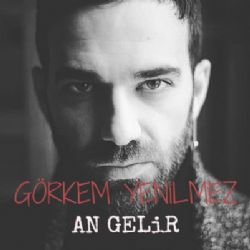 Görkem Yenilmez An Gelir