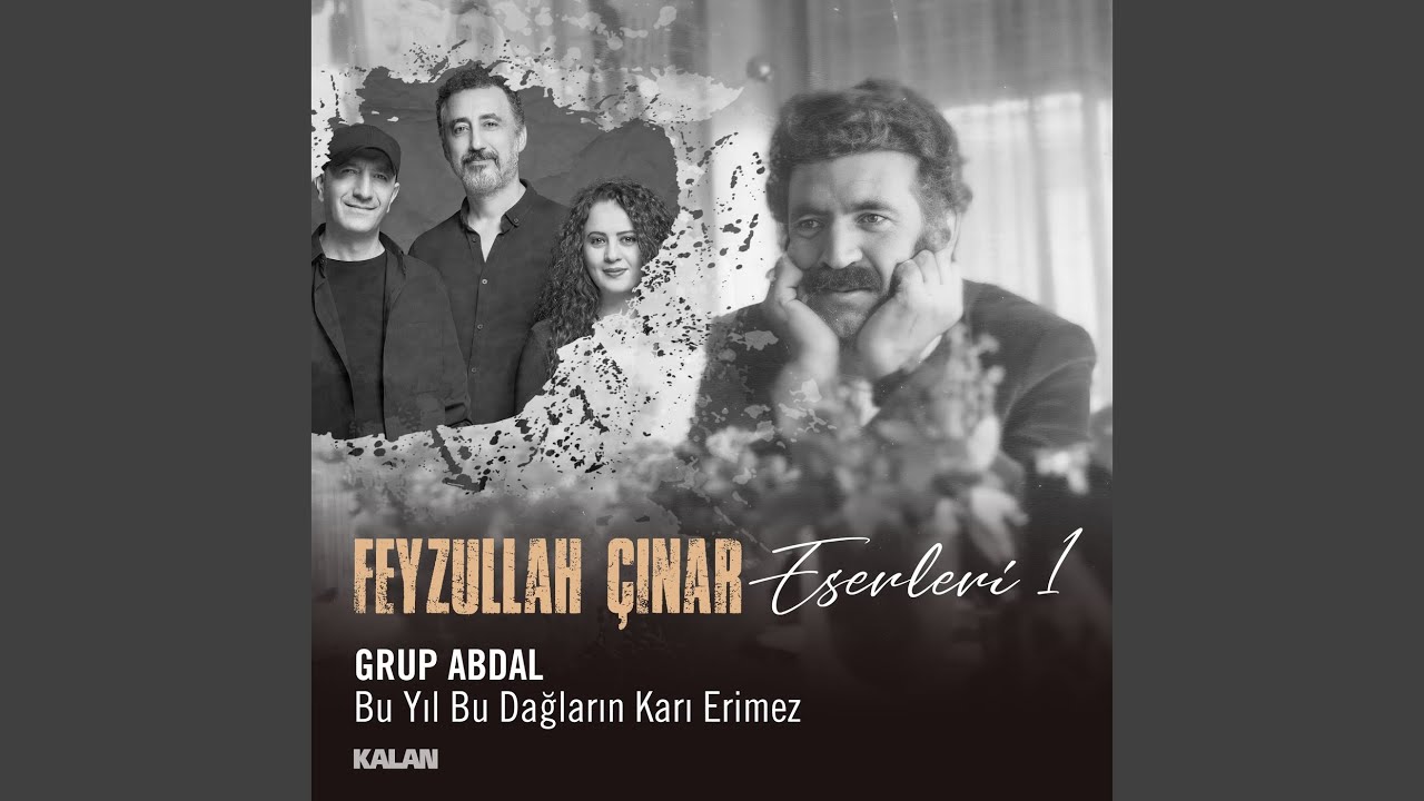 Grup Abdal Bu Yıl Bu Dağların Karı Erimez Feyzullah Çınar Eserleri 1