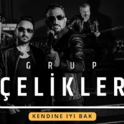 Grup Çelikler Kendine İyi Bak