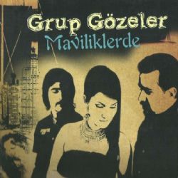 Grup Gözeler Maviliklerde