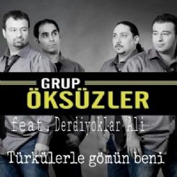 Grup Öksüzler Türkülerle Gömün Beni