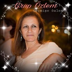 Grup Özlem Geçmişe Özlem