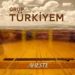 Grup Türkiyem Aheste