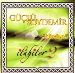 Güçlü Soydemir İlahiler 2 Tövbe