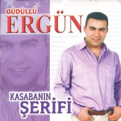 Güdüllü Ergün Kasabanın Şerifi