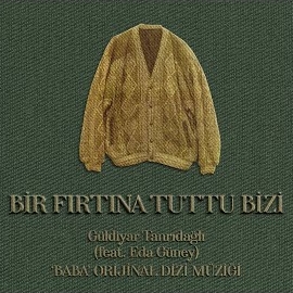 Güldiyar Tanrıdağlı Bir Fırtına Tuttu Bizi