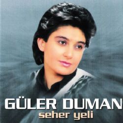 Güler Duman Seher Yeli