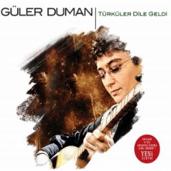 Güler Duman Türküler Dile Geldi