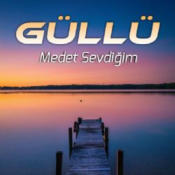 Güllü Medet Sevdiğim