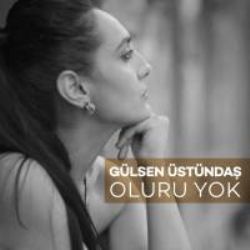 Gülsen Üstündaş Oluru Yok