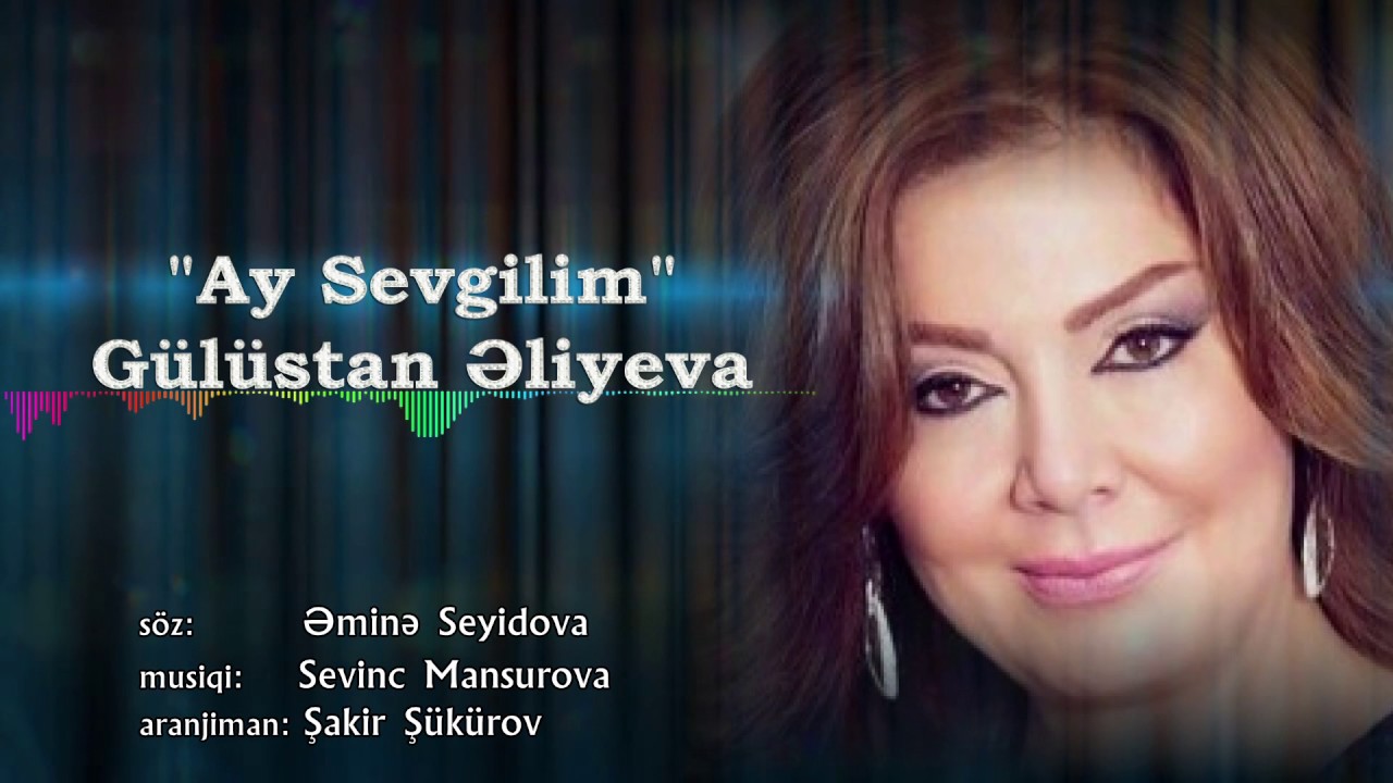 Gülüstan Eliyeva Ay Sevgilim