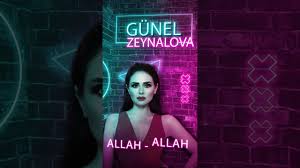 Günel Zeynalova Allah Allah