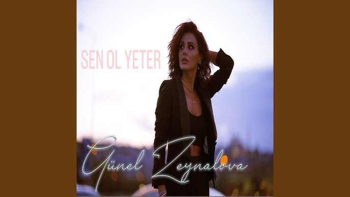 Günel Zeynalova Sen Ol Yeter