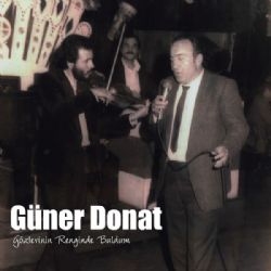 Güner Donat Gözlerinin Renginde Buldum