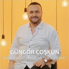 Güngör Coşkun Menevşe Koymuşlar Gülün Adını