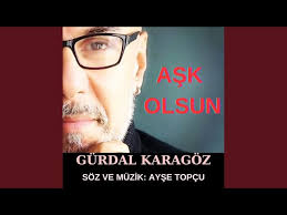 Gürdal Karagöz Aşk Olsun