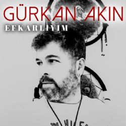 Gürkan Akın Efkarlıyım