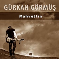 Gürkan Görmüş Mahvettin