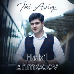 Habil Ehmedov İki Asiq