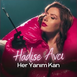 Hadise Avcı Her Yanım Kan