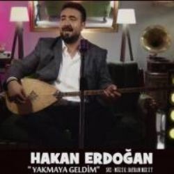 Hakan Erdoğan Yakmaya Geldim