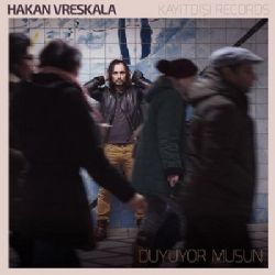 Hakan Vreskala Duyuyor Musun